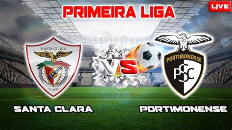 Live Santa Clara Vs Portimonense Primeira Liga Youtube