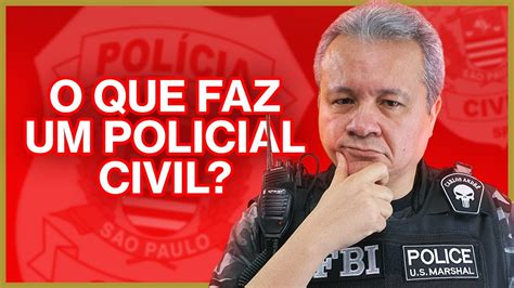 Concurso PCSP O Que Faz Um Policial Civil Delegado Investigador E