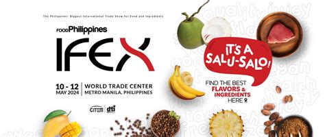 IFEX Philippines 24 Celebrates Ingenuity Of Filipino Food In A Grand