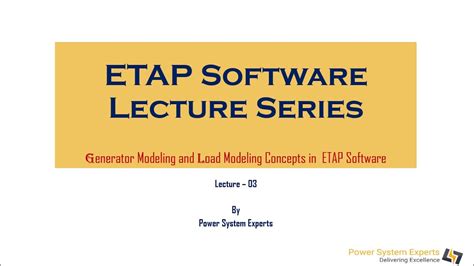 ETAP Lecture Series Lecture 03 Generator Modeling And Load Modeling