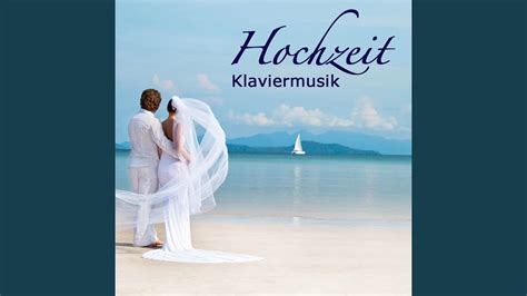 Piano Hochzeitslieder Instrumentalmusik Youtube Music