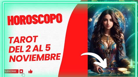 🔴 Horóscopo De Hoy Tarot De Hoy 2 Al 5 Noviembre Youtube