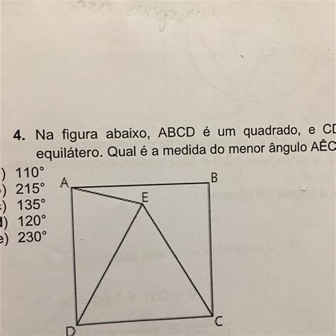 4 Na figura abaixo ABCD é um quadrado e CDE é um triângulo