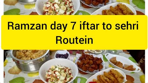 Ramzaan Day 7 Sehri To Iftaar Routine Aaj Iftari Bahut Heavy Ho Gayii