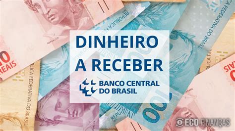 Dinheiro Esquecido No Banco Central Um Guia Completo Economia Pessoal