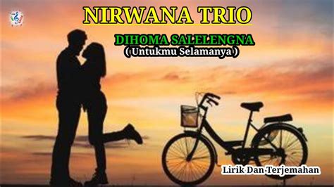 Nirwana Trio DIHO MA SALELENGNA Official Video Lyrics Dan