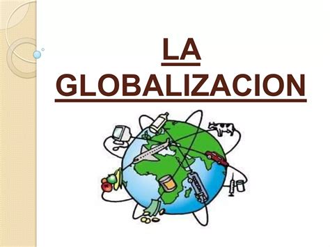 La Globalizacion PPT Descarga Gratuita