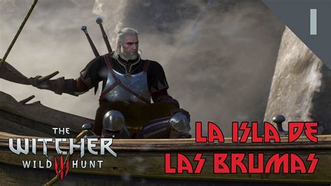 La Isla De Las Brumas Parte The Witcher Wild Hunt Youtube