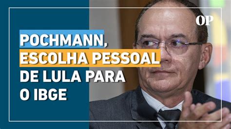 Marcio Pochmann presidente IBGE ministro lula escolha pessoal Vídeo