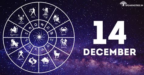 14th December: Your horoscope