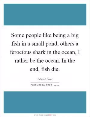 Big Fish Quotes | Big Fish Sayings | Big Fish Picture Quotes