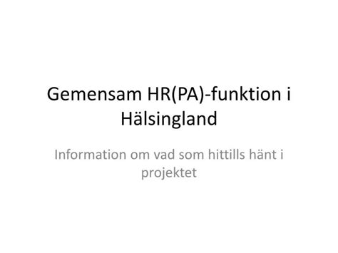 PPT Gemensam HR PA funktion i Hälsingland PowerPoint Presentation