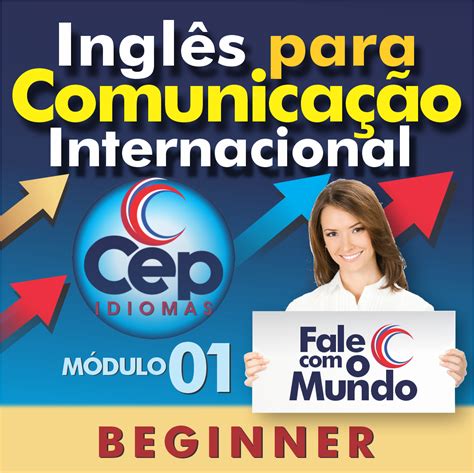 Inglês para Comunicação Internacional Módulo 01 Beginner Cep