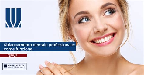 Sbiancamento Dentale Professionale Come Funziona