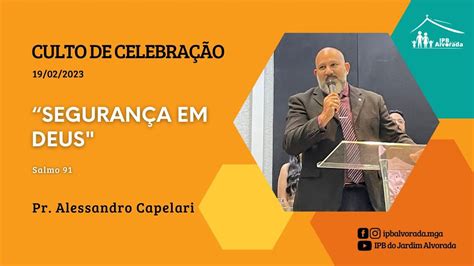 Culto de Celebração Segurança em Deus Rev Alessandro Capelari