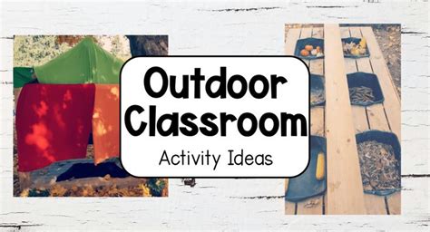 Outdoor Classroom Ideas and Outdoor Learning Activities