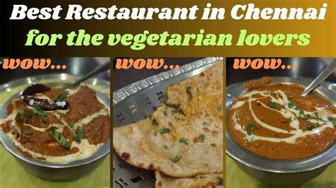 Best Vegetarian Restaurant In Chennai Must Try Paneer Gravy Best Food