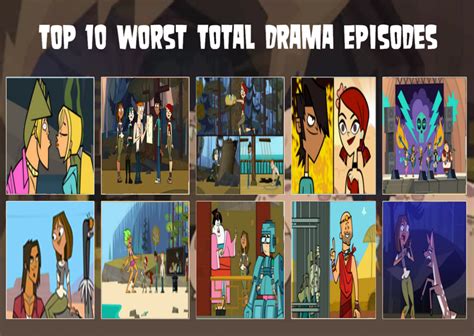 Top 10 Worst Total Drama Episodes By Thedipdap1234 On Deviantart