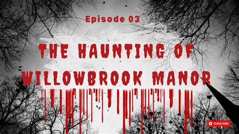 The Haunting Of Willowbrook Manor Scary Horror Story Episode