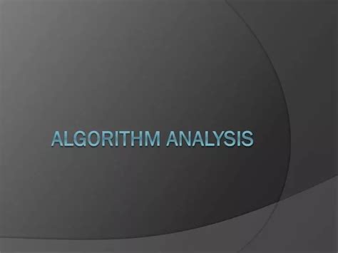 Ppt Algorithm Analysis Powerpoint Presentation Free Download Id