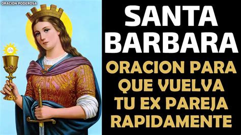 Oracion De Santa Barbara Para El Amor Oraciones Religiosas Cristianas