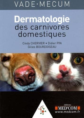 Vademecum De Dermatologie Des Carnivores Domestiques