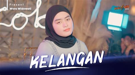 WORO WIDOWATI KELANGAN Official Music Video YouTube