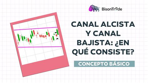 Canal Alcista Y Canal Bajista En Qu Consiste Bisontrade