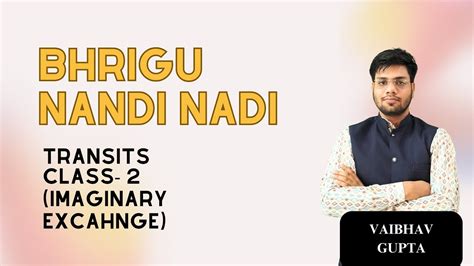 Bhrigu Nandi Nadi Secrets Of Transits Part 2 Imaginary Exchange