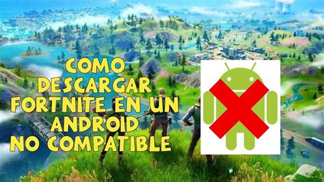 Como Descargar Fortnite En Android No Compatible YouTube