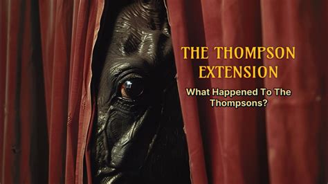 The Thompson Extension What Happened To The Thompsons Youtube