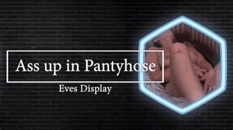 Eve Ass Up In Pantyhose Display All About Eve Clips4sale