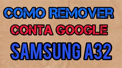 Remover Conta Google Do Samsung A Passo A Passo Youtube