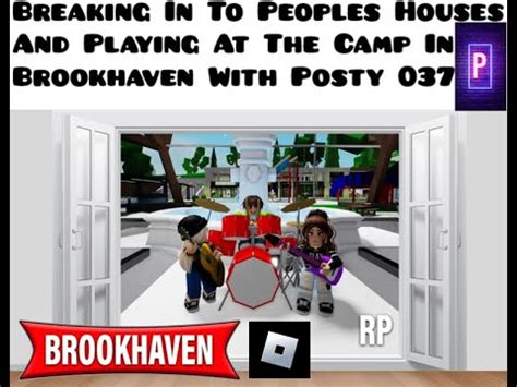 Breaking In To Peoples Houses And Playing At The Camp In Brookhaven ... 