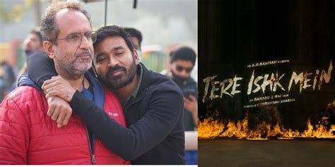 Dhanush Joins Hands Again With Anand L Rai For Tere Ishk Mein