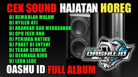 Dj Cek Sound Hajatan Horeg Oashu Id Full Album Terbaru 2022 Paling Di