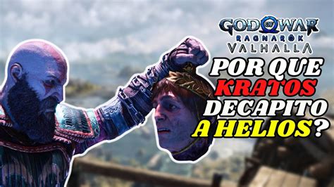 Kratos Explica Porque Le Quito La Cabeza A Helios En God Of War