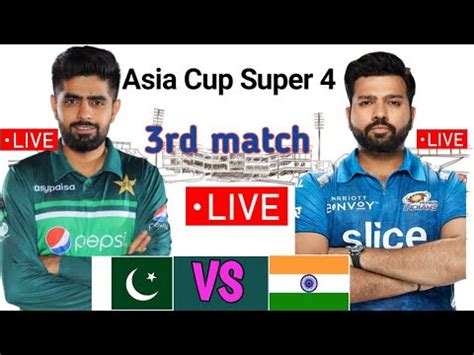 Live Match Pakistan Vs India Super 4 Asia Cup 2023 L Pak Vs Ind Live