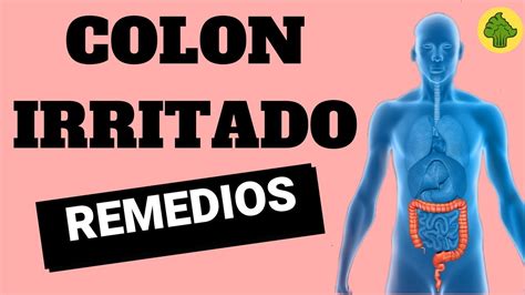 Remedios Para El Colon Irritado C Mo Curar El Colon Irritable Con