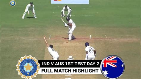 India Vs Australia 1st Test Day 2 Highlights Full Match Highlightsind