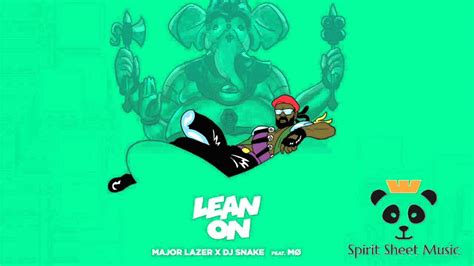 Lean On Feat M Major Lazer Piano Cover Sheet Music Spirit