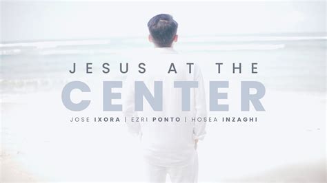 Jesus At The Center Of It All Acoustic Cover Jose Ixora YouTube