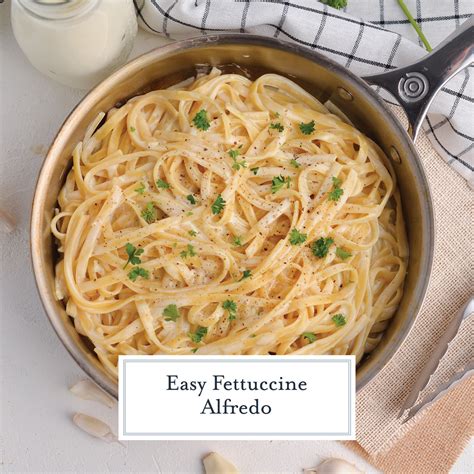 Easy Fettuccine Alfredo Recipe W 25 Variations