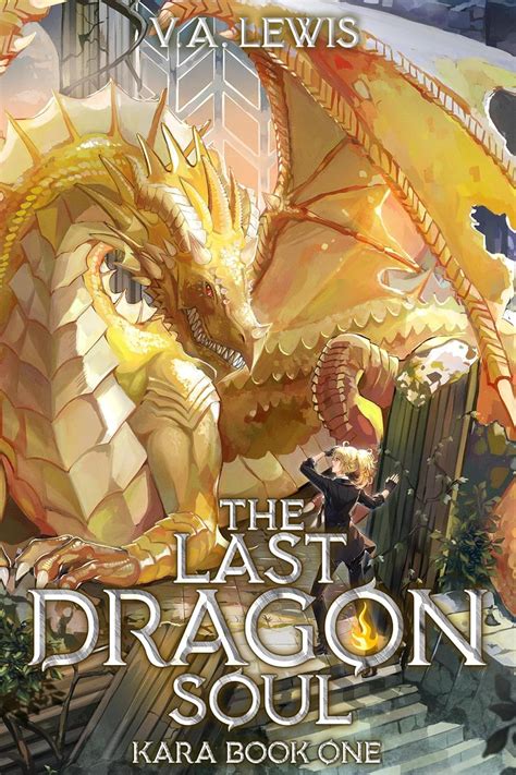 The Last Dragonsoul A Weak To Strong Epic Isekai Litrpg Kara Book