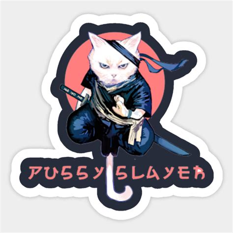 Pussy Slayer Slayer Sticker TeePublic