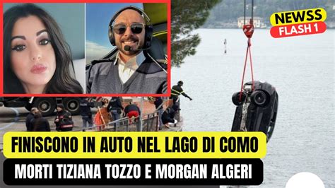 Tiziana Tozzo E Morgan Algeri Morti Annegati Nel Lago Di Como Era Il