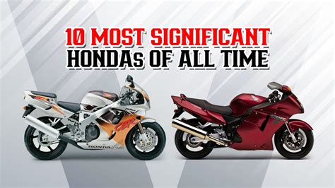 Most Significant Honda Motorcycles Of All Time