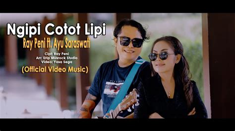 Ayu Saraswati Feat Raypeni Ngipi Cotot Lipi Official Music Video Klip