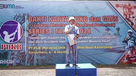 Tingkatkan Keandalan Pasokan Listrik Pln Gelar Gaes Dan Bakti Pdkb Se