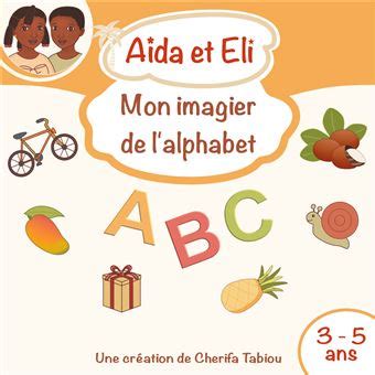 Aïda et Eli Mon imagier de l alphabet broché Cherifa Tabiou